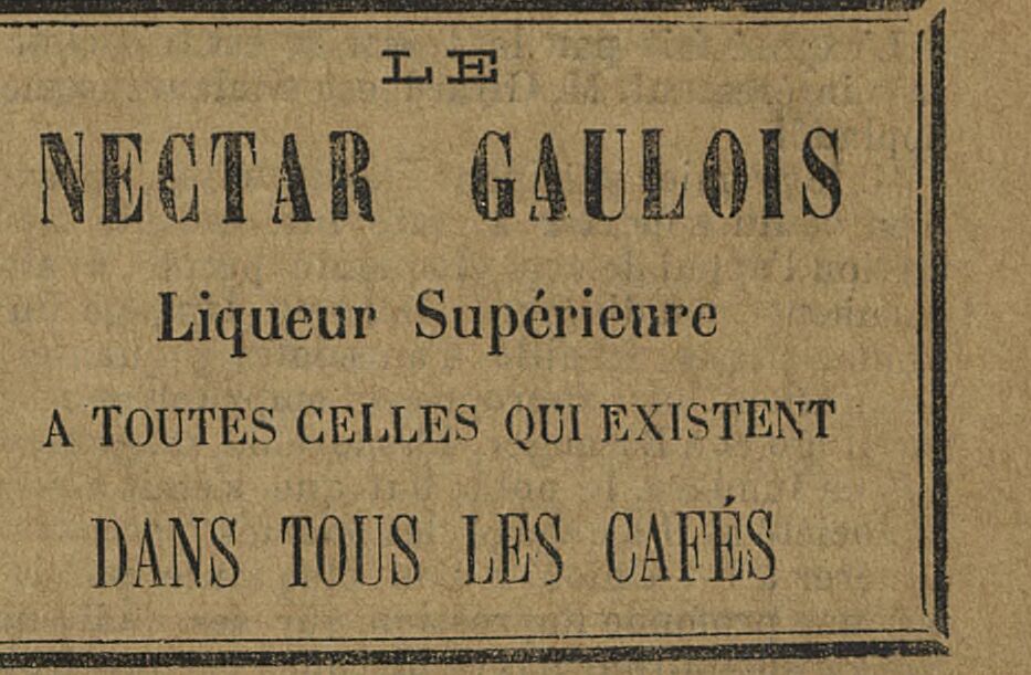 Réclame « Le Nectar Gaulois, liqueur supérieure à toutes celles qui existent dans tous les cafés » (Gallica / BnF, Le Petit républicain de Toulouse et du Midi, 22 décembre 1887).