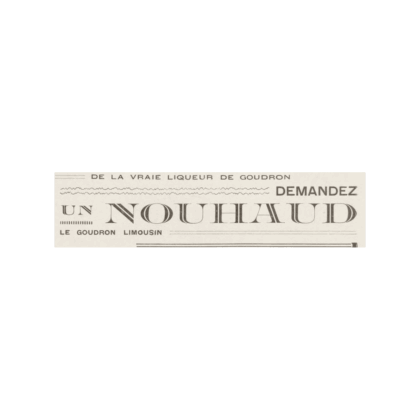 Bloc-titre de la Distillerie de Saint-Léonard : « Demandez UN NOUHAUD, le goudron limousin ».